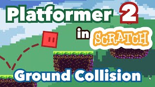 How to Make a Platformer with Ground Detection in Scratch  Platformer Tutorial Part 2 [upl. by Audsley]