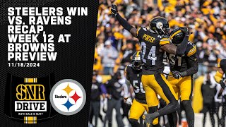 Win vs Ravens Recap TNF vs Browns Preview Tomlins Presser  SNR Drive  Pittsburgh Steelers [upl. by Adlig550]