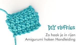 Zo haak je in rijen  Amigurumi haken handleidingen [upl. by Atal]