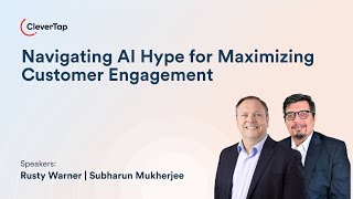 Navigating AI Hype for Maximizing Customer Engagement  CleverTap x Forrester webinar [upl. by Anselme]