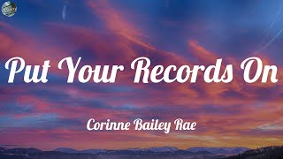 Corinne Bailey Rae  Put Your Records On Lyrics [upl. by Ama]