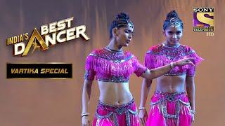 Vartika और Saumya ने quotKhatoubaquot गाने पर दिखाया कमाल का Dance  Indias Best Dancer Vartika Special [upl. by Nowahs]