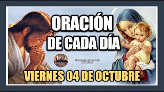 ORACIÓN DE CADA DÍA VIERNES 04 DE OCTUBRE DE 2024 ORACIÓN DE MAÑANA Y TARDE [upl. by Attelahs982]