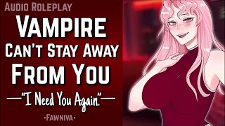 F4M Vampire Cant Stay Away From You ASMR RP [upl. by Steiner]