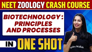 BIOTECHNOLOGY  PRINCIPLES AND PROCESSES in 1 Shot  All Concepts Tricks amp PYQs  NEET Crash Course [upl. by Nymassej]