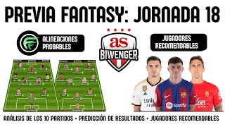 ✅ ANÁLISIS FANTASY JORNADA 18 ALINEACIONES Y RECOMENDACIONES DE CADA PARTIDO  BIWENGER 2324 [upl. by Petigny691]