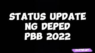 STATUS UPDATE NG DEPED PBB 2022 [upl. by Radburn]