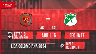 EN VIVO  Jaguares vs Deportivo Cali  Liga Colombiana por el Fenómeno del Fútbol [upl. by Alisan]