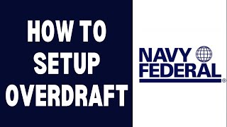 How To Set Up Overdraft On Navy Federal [upl. by Shugart]