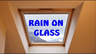 ASMR  RAIN ON GLASS  PLUIE SUR VELUX  BRUIT BLANC WHITE NOISE [upl. by Nerok120]