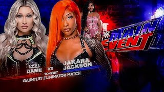 MAIN EVENT  Izzi Dame Vs Jakara JacksonWLash  Gauntlet Eliminator Match [upl. by Annayrb463]