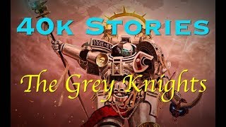 40k Stories The Grey Knights [upl. by Dlaniger616]