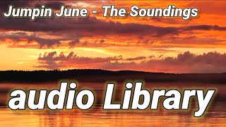 Jumpin June  The Soundings  Not Copyright Music [upl. by Olegna]