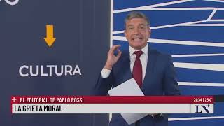 La grieta moral el editorial de Pablo Rossi [upl. by Alethea]