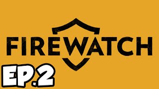 Firewatch Ep2  MYSTERIOUS DOWN TELEPHONE LINE Firewatch Gameplay [upl. by Dupin]