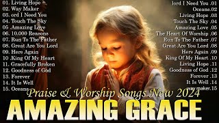 Amazing Grace  Top Praise and Worship Songs 2024  Special Hillsong Worship Songs Playlist 2024 [upl. by Asp824]