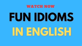 Fun Idioms in English  Meanings  Examples  idioms subscribe [upl. by Aerdnaid]