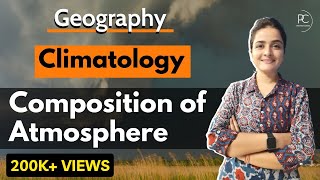 Composition of Atmosphere  Climatology  Geography  by Maam Richa [upl. by Brunk]