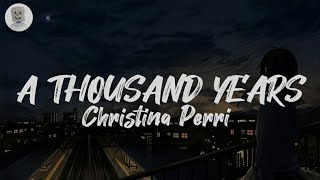 A THOUSAND YEARS  Christina Perri lyrics [upl. by Acnairb570]