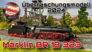 Märklin Überraschungsmodell 2024  Märklin 38323 die Dampflok BR 18 323 [upl. by Herbst889]