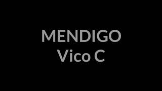 Vico c  mendigo Letra [upl. by Neerahs842]