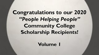 2020 quotPeople Helping Peoplequot Community College Scholarship Recipients Vol 1 [upl. by Ilat]