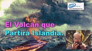 El Volcán Que Partirá Islandia [upl. by Frankie]