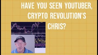 Have you seen YouTuber Crypto Revolutions Chris [upl. by Ahsayn901]