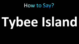 How to Pronounce Tybee Island [upl. by Enelyar]