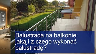 Balustrada na balkonie jaką i z czego wykonać balustradę [upl. by Yrruc]