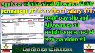 Agniveer को कौनकोनसे allowance मिलते हैं l salary payslip l permanent के बाद कितनी salary मिलेगी [upl. by Yehc]