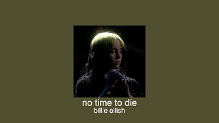 billie eilish  no time to die slowed  reverb [upl. by Richers]