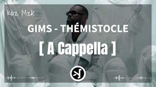 GIMS  THÉMISTOCLE  A cappella [upl. by Anitnemelc]