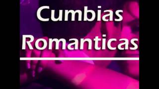 Cumbias Romanticas Mix [upl. by Elletnohs]