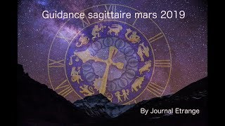 ♐SAGITTAIRE  guidance mars 2019☯️ [upl. by Pepi]