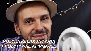 Muzyka relaksacyjna  Pozytywne Afirmacje ASMR RWP [upl. by Farwell842]