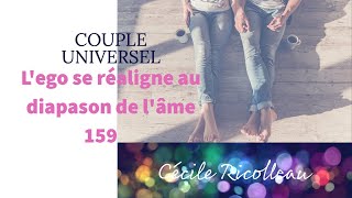 COUPLE UNIVERSEL  159  Un amour régit par la Divine Matrice Lois Universelles [upl. by Bonner]