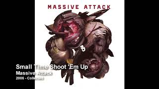 Massive Attack  Small Time Shoot Em Up 2006 Collected [upl. by Gittle857]