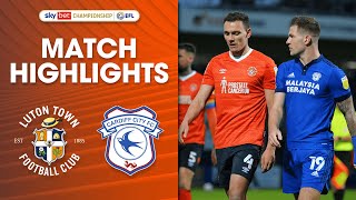 Luton Town 12 Cardiff City  Championship Highlights [upl. by Sandor584]