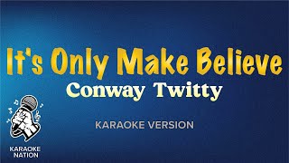 Conway Twitty  Its Only Make Believe Karaoke Song with Lyrics [upl. by Inoy]