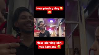 Nose piercing kbhi mat karwana 😭😜 pranjaldahiya gulabiqueen kaleshichori vlog [upl. by Noirad433]