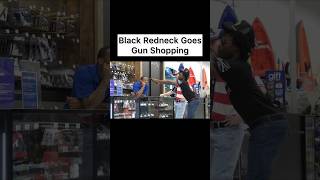 Black Redneck Goes Gun Shopping [upl. by Cassady871]