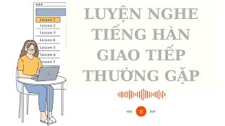 🎧 Luyện Nghe Tiếng Hàn Giao Tiếp Thường Gặp 1 [upl. by Silvester896]