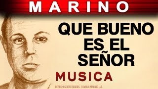 Marino  Que Bueno Es El Señor musica [upl. by Oribelle]