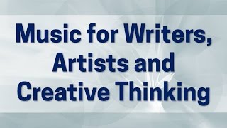 Music for Writing Creative Thinking Brainstorming Stimulating Background Music [upl. by Hobbie]