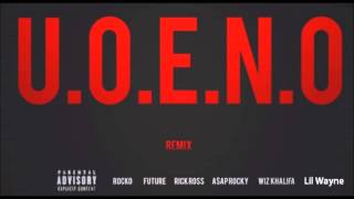 Rocko  UOENO Remix Pt 4 feat Lil Wayne Rick Ross 2Chainz Future amp More [upl. by Engleman596]