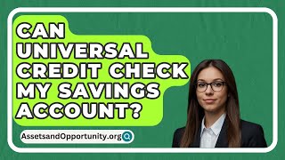 Can Universal Credit Check My Savings Account  AssetsandOpportunityorg [upl. by Arak]