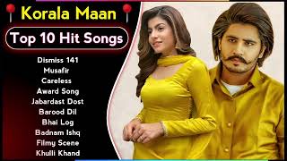 Best Of Korala Maan Songs  Latest Punjabi Songs Korala Maan Songs  All Hits Of Korala Maan Songs [upl. by Steep]