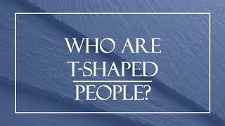 Tshaped people  how to identify them Why should you hire Tshaped people [upl. by Kellby]