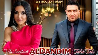 Vefa Şerifova amp Talıb Tale  Aldandım 2024  Yeni Remix Mahnılar Parnoy Music [upl. by Singer]